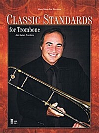 Classic Standards for Trombone (Hardcover)