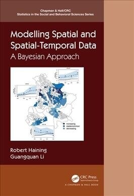 Modelling Spatial and Spatial-Temporal Data: A Bayesian Approach: A Bayesian Approach (Hardcover)