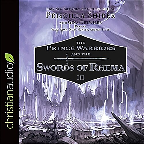 The Prince Warriors and the Swords of Rhema (Audio CD, Unabridged)