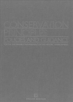 Conservation Principles Policies and Guidance: For the Sustainable Managment of the Historic Environment (Paperback)