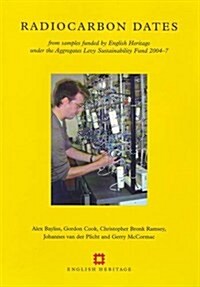 Radiocarbon Dates : From Samples Funded by English Heritage under the Aggregates Sustainability Fund 2004-7 (Paperback)