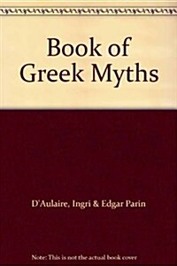 Daulaires Book of Greek Myths (Hardcover)