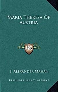 Maria Theresa of Austria (Hardcover)