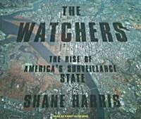 The Watchers: The Rise of Americas Surveillance State (Audio CD)