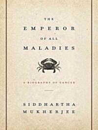 The Emperor of All Maladies: A Biography of Cancer (Audio CD)