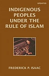 Indigenous Peoples Under the Rule of Islam (Paperback)