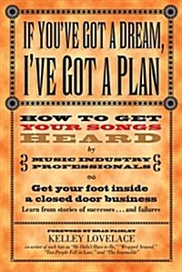 If YouVe Got a Dream, IVe Got a Plan (Paperback)