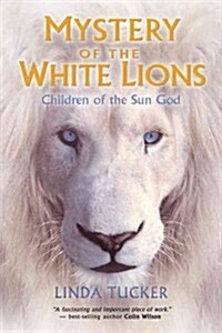 Mystery of the White Lions: Children of the Sun God (Paperback)