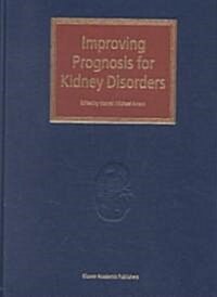 Improving Prognosis for Kidney Disorders (Hardcover, 2002)