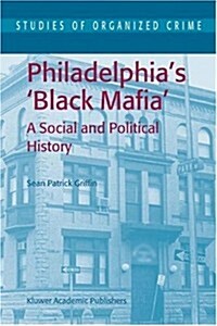 Philadelphias Black Mafia: A Social and Political History (Hardcover)