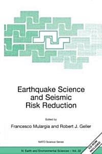 Earthquake Science and Seismic Risk Reduction (Hardcover)