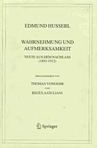 Wahrnehmung Und Aufmerksamkeit: Texte Aus Dem Nachlass (1893-1912) (Hardcover, 2004)