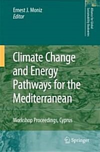 Climate Change and Energy Pathways for the Mediterranean: Workshop Proceedings, Cyprus (Hardcover)