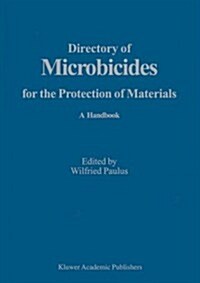 Directory of Microbicides for the Protection of Materials: A Handbook (Hardcover, 2005)