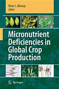 Micronutrient Deficiencies in Global Crop Production (Hardcover, 2008)