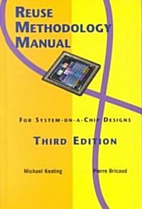 Reuse Methodology Manual for System-On-A-Chip Designs (Hardcover, 3)