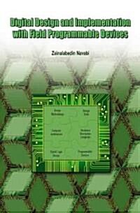 Digital Design and Implementation with Field Programmable Devices (Hardcover, 2005)