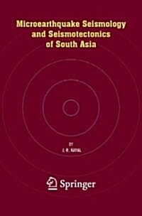 Microearthquake Seismology and Seismotectonics of South Asia (Hardcover)