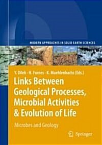 Links Between Geological Processes, Microbial Activities & Evolution of Life: Microbes and Geology (Hardcover)
