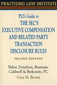 Plis Guide to the Secs Executive Compensation and Related Party Transaction Disclosure Rules (Paperback, 2nd)