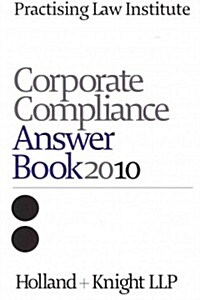 Corporate Compliance Answer Book 2010 (Paperback)