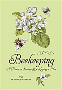 Beekeeping: A Primer on Starting & Keeping a Hive (Hardcover)
