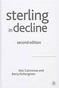 Sterling in Decline: The Devaluations of 1931, 1949 and 1967 (Hardcover, 2003)