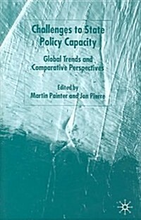 Challenges to State Policy Capacity: Global Trends and Comparative Perspectives (Hardcover)