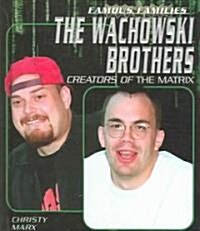 The Wachowski Brothers: Creators of the Matrix (Library Binding)