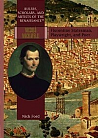 Niccol?Machiavelli: Florentine Statesman, Playwright, and Poet (Library Binding)