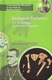 Biological Evolution: An Anthology of Current Thought (Library Binding)