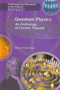 Quantum Physics: An Anthology of Current Thought (Library Binding)