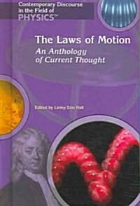 The Laws of Motion: An Anthology of Current Thought (Library Binding)