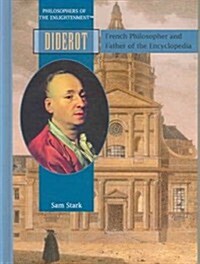 Diderot: French Philosopher and Father of the Encyclopedia (Library Binding)