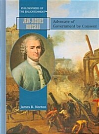 Jean-Jacques Rousseau: Advocate of Government by Consent (Library Binding)