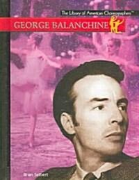 George Balanchine (Library Binding)
