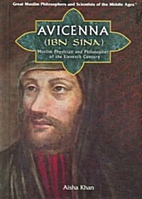 Avicenna (Ibn Sina): Muslim Physician and Philosopher of the Eleventh Century (Library Binding)