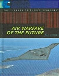 Air Warfare of the Future (Library Binding)