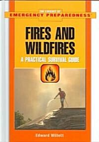 Fires and Wildfires: A Practical Survival Guide (Library Binding)