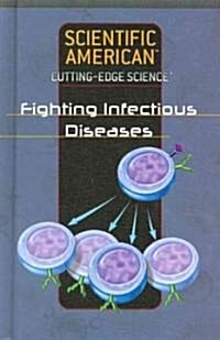 Fighting Infectious Diseases (Library Binding)