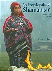 An Encyclopedia of Shamanism Volume 1 (Paperback)