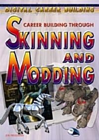 Career Building Through Skinning and Modding (Library Binding)