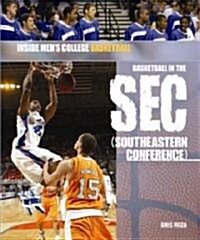 Basketball in the SEC (Southeastern Conference) (Library Binding)