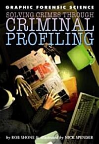 Solving Crimes Through Criminal Profiling (Library Binding)
