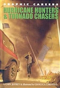 Hurricane Hunters and Tornado Chasers (Library Binding)