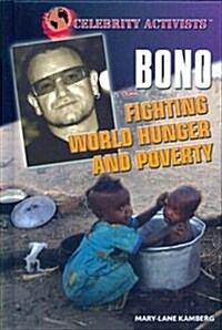 Bono: Fighting World Hunger and Poverty (Library Binding)