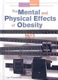 The Mental and Physical Effects of Obesity (Library Binding)