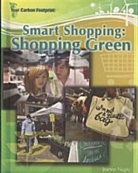 Smart Shopping: Shopping Green (Library Binding)