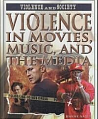 Violence in Movies, Music, and the Media (Library Binding)