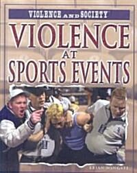 Violence at Sports Events (Library Binding)
